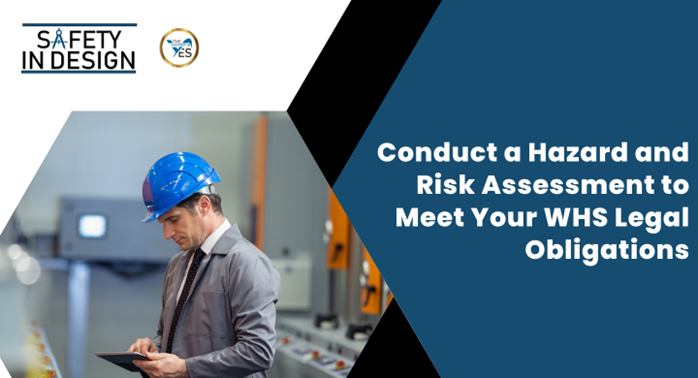 Conduct a Hazard and Risk Assessment to Meet Your WHS Legal Obligations